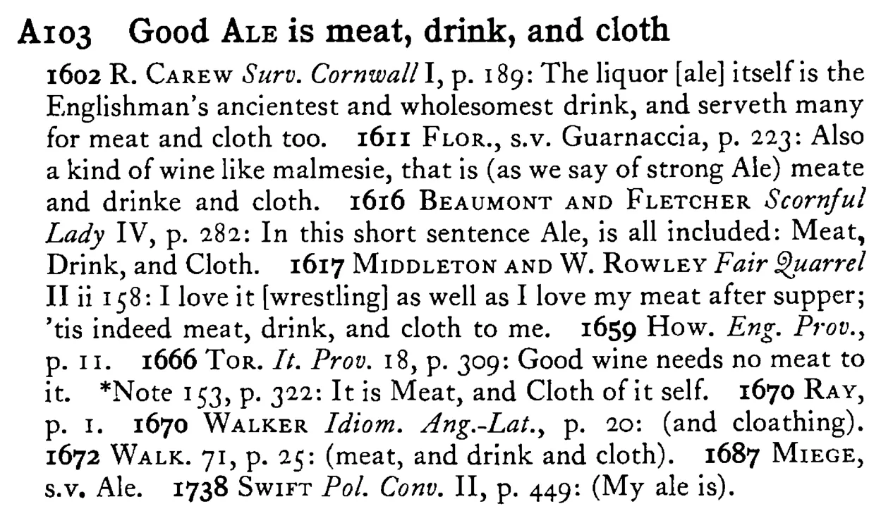 Good ALE is meat, drink, and cloth - a scanned entry from Tilley's 1950 Dictionary of Proverbs.