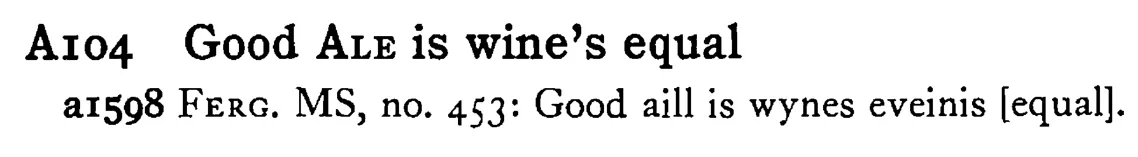 Good ALE is wine's equal - a scanned entry from Tilley's 1950 Dictionary of Proverbs.