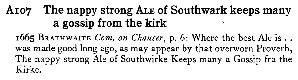 The nappy strong ALE of Southwark keeps many a gossip from the kirk - a scanned entry from Tilley's 1950 Dictionary of Proverbs.
