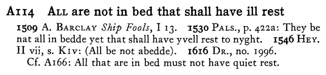 ALL are not in bed that shall have ill rest - a scanned entry from Tilley's 1950 Dictionary of Proverbs.