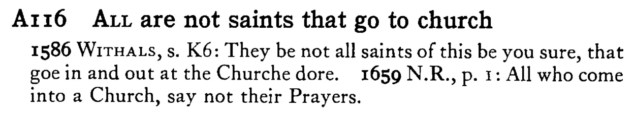 ALL are not saints that go to church - a scanned entry from Tilley's 1950 Dictionary of Proverbs.