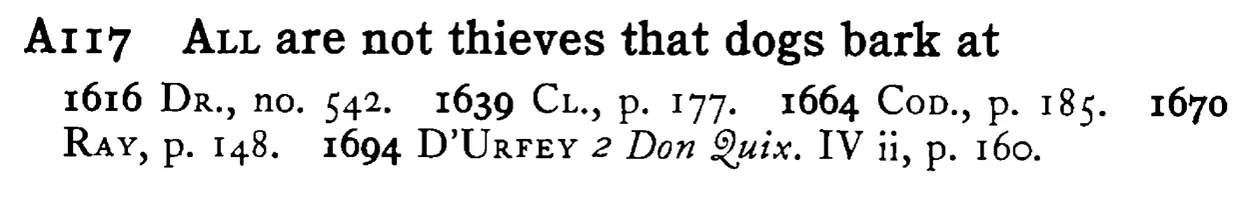 ALL are not thieves that dogs bark at - a scanned entry from Tilley's 1950 Dictionary of Proverbs.