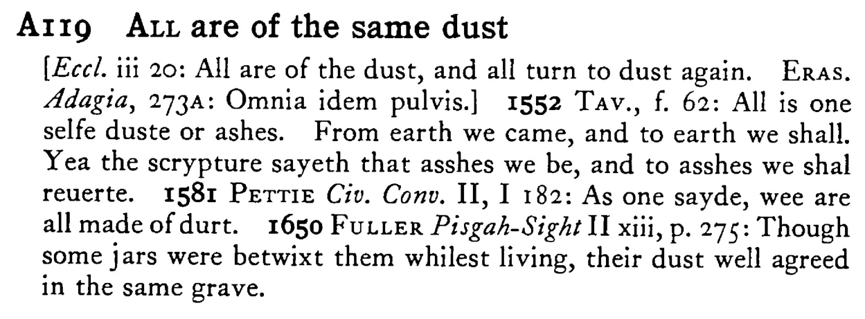 ALL are of the same dust - a scanned entry from Tilley's 1950 Dictionary of Proverbs.