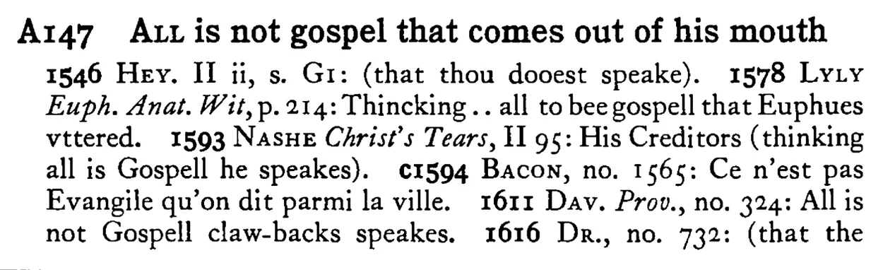 ALL is not gospel that comes out of his mouth - a scanned entry from Tilley's 1950 Dictionary of Proverbs.