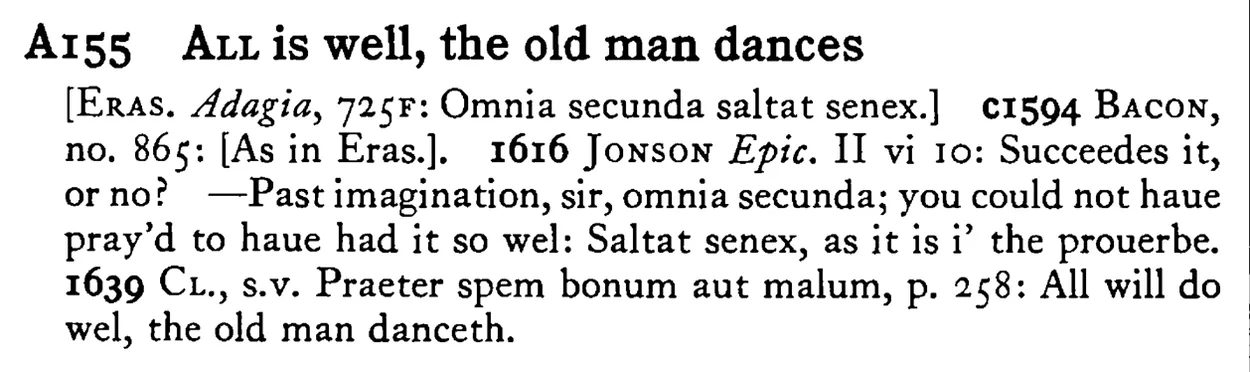 ALL is well, the old man dances - a scanned entry from Tilley's 1950 Dictionary of Proverbs.