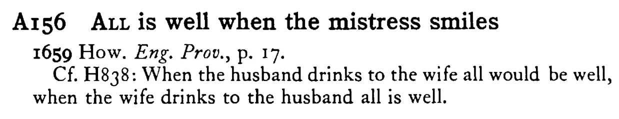 ALL is well when the mistress smiles - a scanned entry from Tilley's 1950 Dictionary of Proverbs.