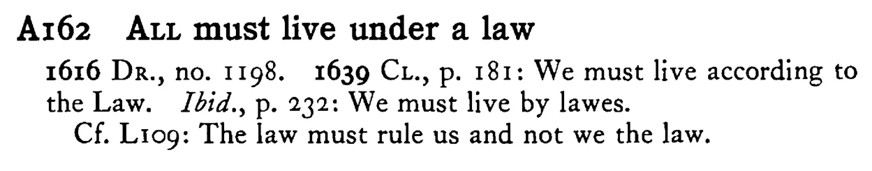 ALL must live under a law - a scanned entry from Tilley's 1950 Dictionary of Proverbs.