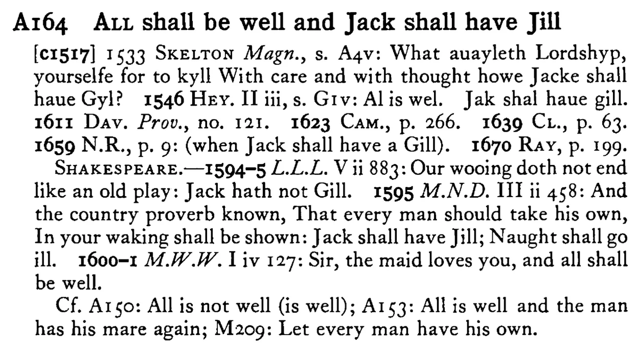 ALL shall be well and Jack shall have Jill - a scanned entry from Tilley's 1950 Dictionary of Proverbs.