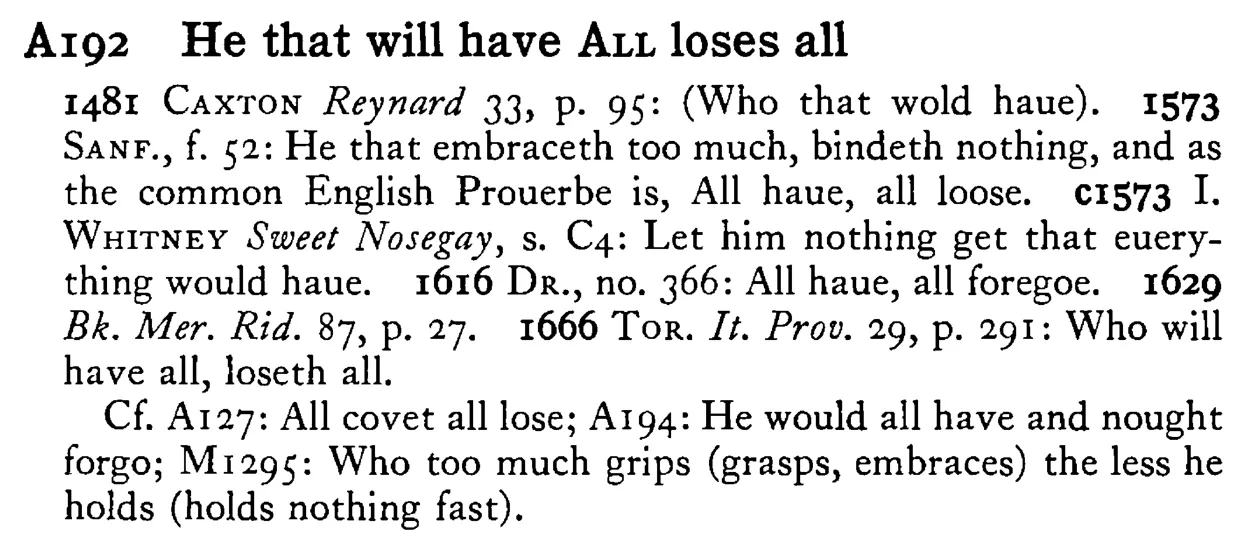 He that will have ALL loses all - a scanned entry from Tilley's 1950 Dictionary of Proverbs.