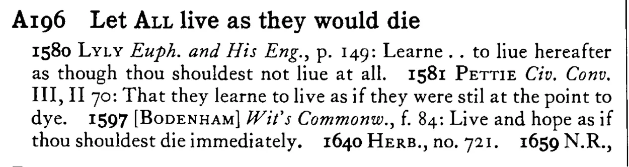 Let ALL live as they would die - a scanned entry from Tilley's 1950 Dictionary of Proverbs.