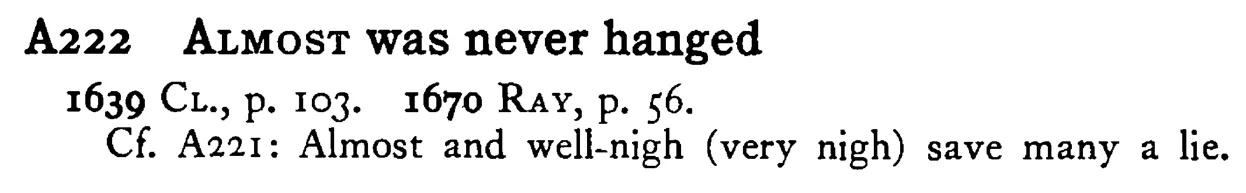 ALMOST was never hanged - a scanned entry from Tilley's 1950 Dictionary of Proverbs.