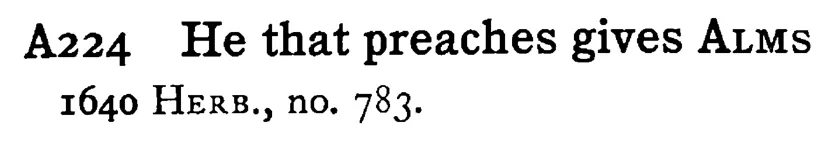 He that preaches gives ALMS - a scanned entry from Tilley's 1950 Dictionary of Proverbs.