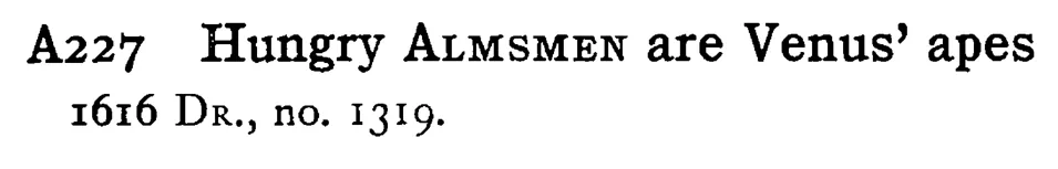 Hungry ALMSMEN are Venus' apes - a scanned entry from Tilley's 1950 Dictionary of Proverbs.