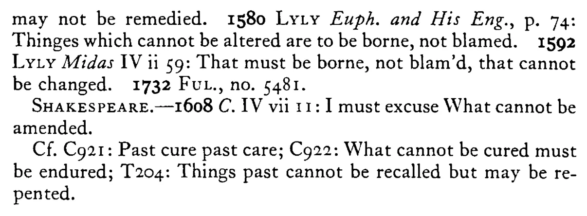 What cannot be ALTERED must be borne not blamed - a scanned entry from Tilley's 1950 Dictionary of Proverbs. (continuation)