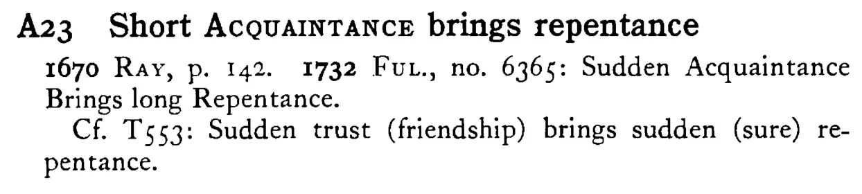 Short ACQUAINTANCE brings repentance - a scanned entry from Tilley's 1950 Dictionary of Proverbs.