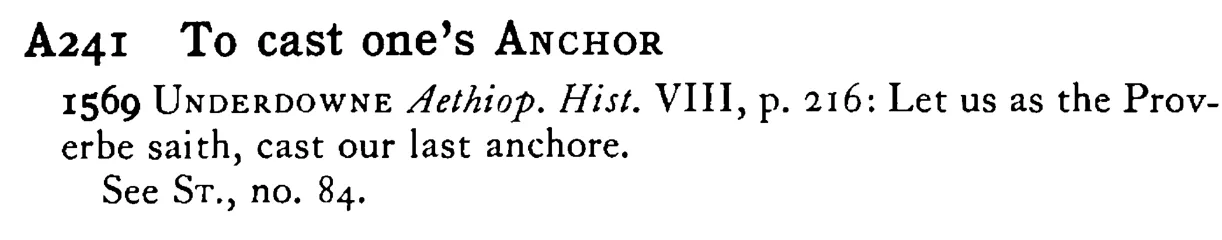 To cast one's ANCHOR - a scanned entry from Tilley's 1950 Dictionary of Proverbs.