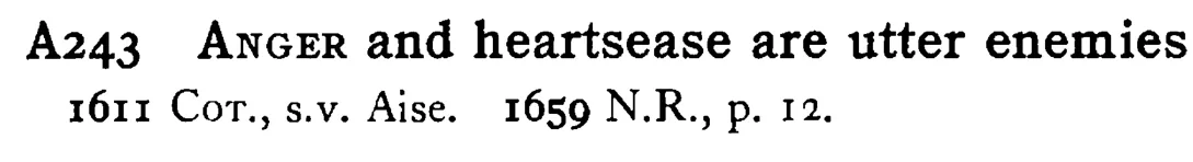 ANGER and heartsease are utter enemies - a scanned entry from Tilley's 1950 Dictionary of Proverbs.