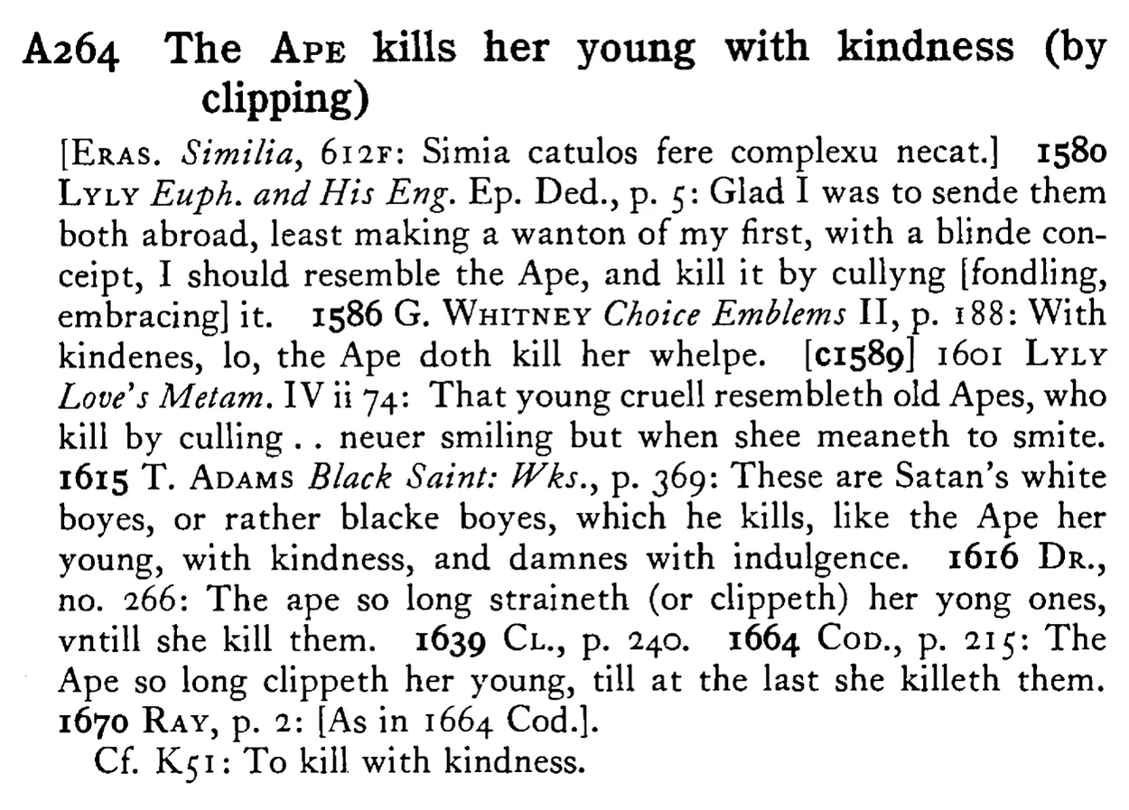 The APE kills her young with kindness (by clipping) - a scanned entry from Tilley's 1950 Dictionary of Proverbs.