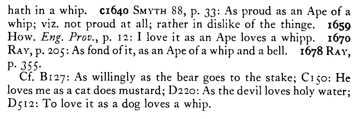As fond as an APE of a whip - a scanned entry from Tilley's 1950 Dictionary of Proverbs. (continuation)
