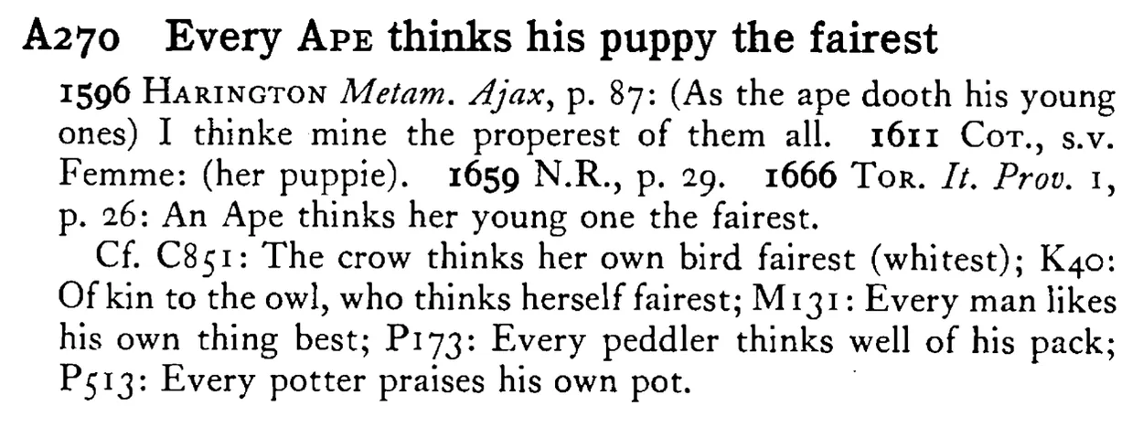 Every APE thinks his puppy the fairest - a scanned entry from Tilley's 1950 Dictionary of Proverbs.