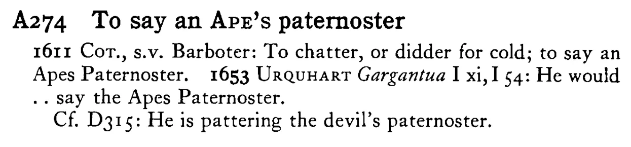 To say an APE's paternoster - a scanned entry from Tilley's 1950 Dictionary of Proverbs.