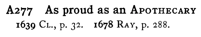 As proud as an APOTHECARY - a scanned entry from Tilley's 1950 Dictionary of Proverbs.