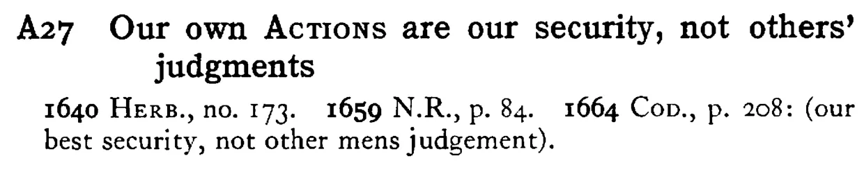 Our own ACTIONS are our security, not others' judgments - a scanned entry from Tilley's 1950 Dictionary of Proverbs.