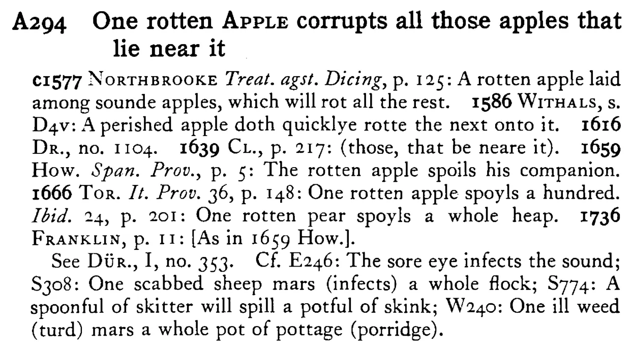 One rotten APPLE corrupts all those apples that lie near it - a scanned entry from Tilley's 1950 Dictionary of Proverbs.