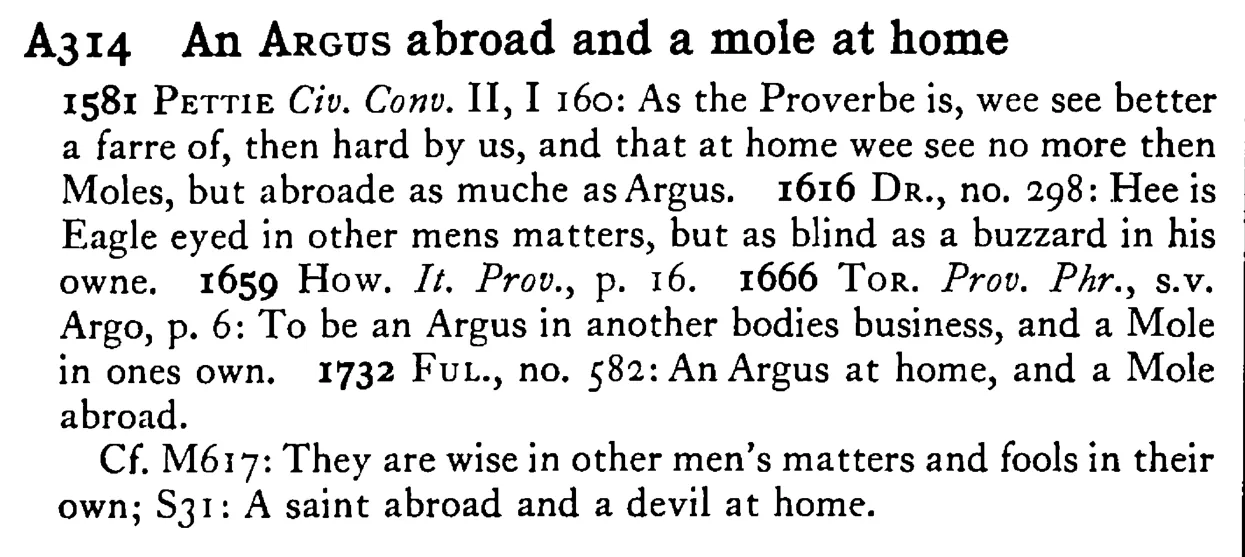 An ARGUS abroad and a mole at home - a scanned entry from Tilley's 1950 Dictionary of Proverbs.