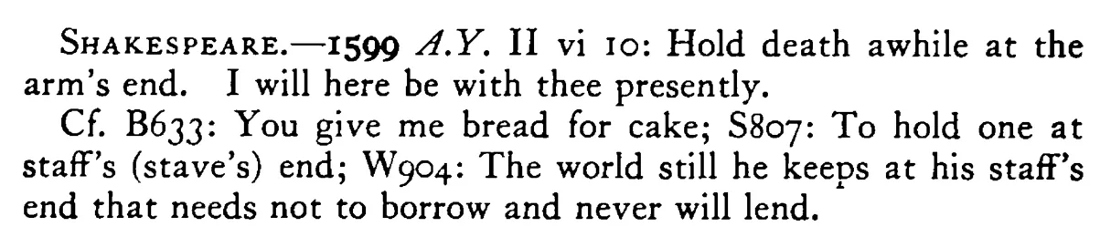To keep (hold) one at ARM's end - a scanned entry from Tilley's 1950 Dictionary of Proverbs. (continuation)