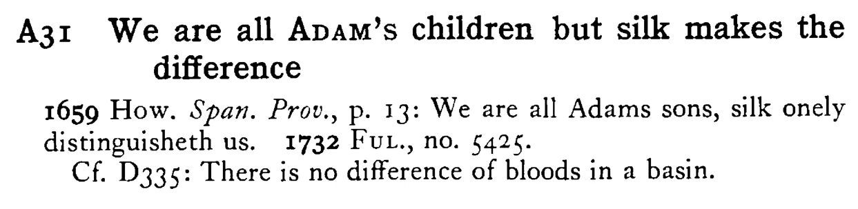 We are all ADAM's children but silk makes the difference - a scanned entry from Tilley's 1950 Dictionary of Proverbs.