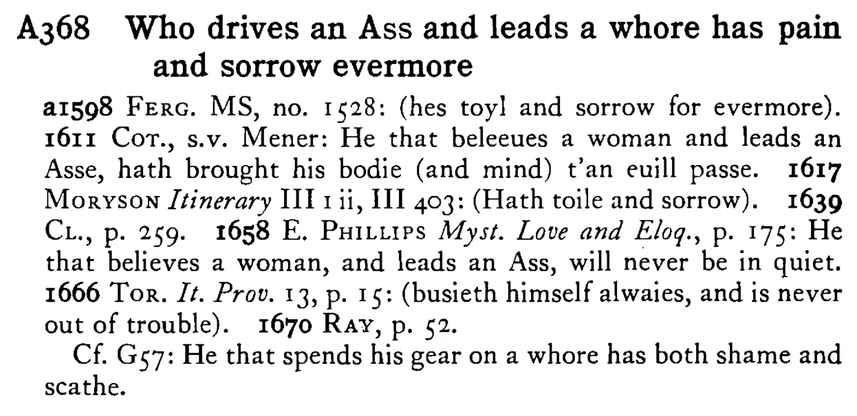 Who drives an ASS and leads a whore has pain and sorrow evermore - a scanned entry from Tilley's 1950 Dictionary of Proverbs.