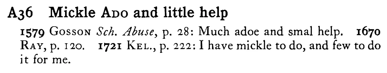 Mickle ADO and little help - a scanned entry from Tilley's 1950 Dictionary of Proverbs.