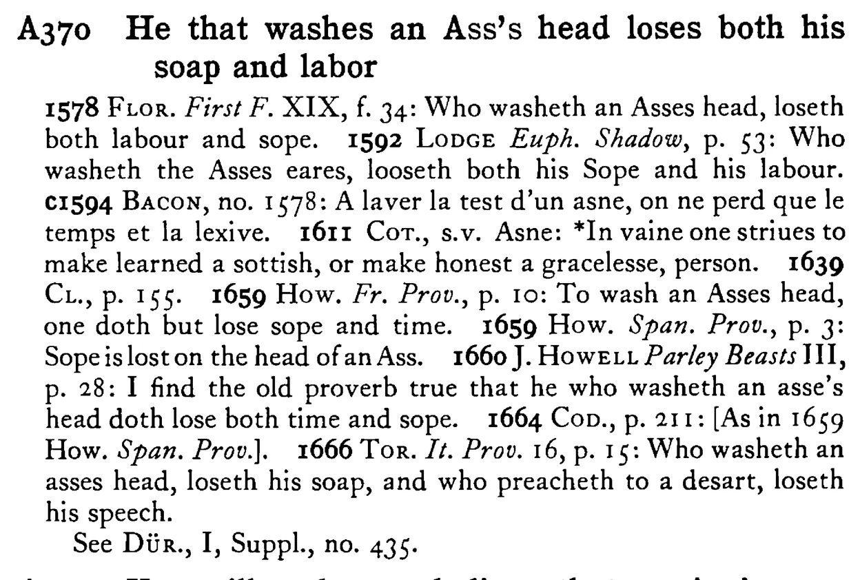 He that washes an ASS's head loses both his soap and labor - a scanned entry from Tilley's 1950 Dictionary of Proverbs.