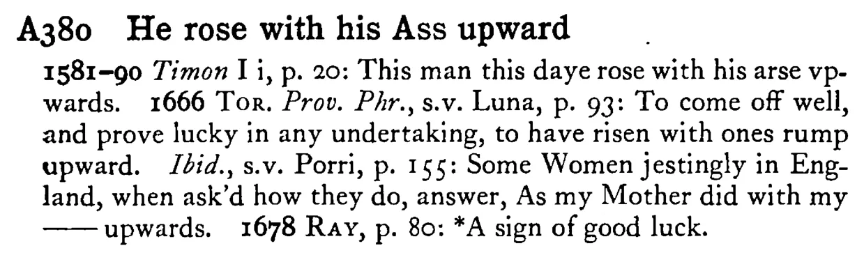 He rose with his ASS upward - a scanned entry from Tilley's 1950 Dictionary of Proverbs.