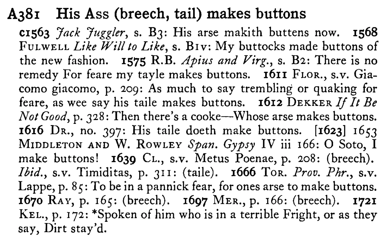 His ASS (breech, tail) makes buttons - a scanned entry from Tilley's 1950 Dictionary of Proverbs.