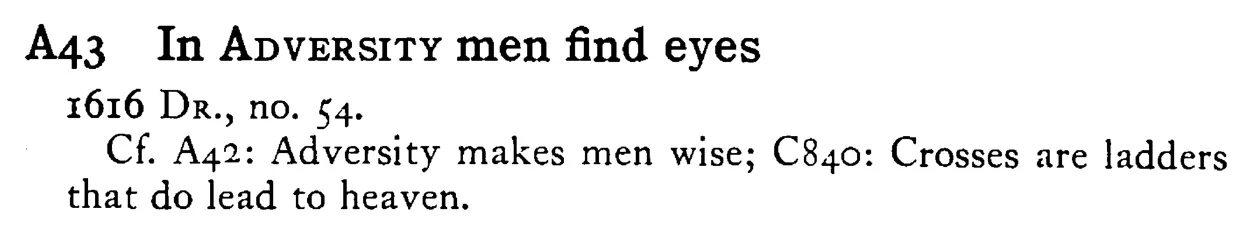 In ADVERSITY men find eyes - a scanned entry from Tilley's 1950 Dictionary of Proverbs.