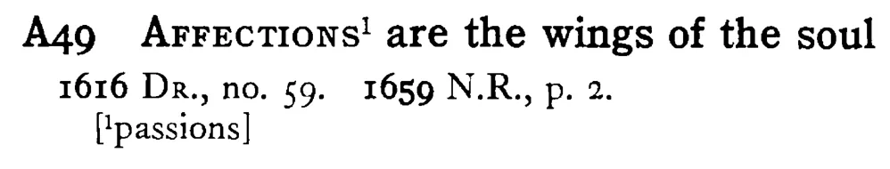 AFFECTIONS¹ are the wings of the soul - a scanned entry from Tilley's 1950 Dictionary of Proverbs.