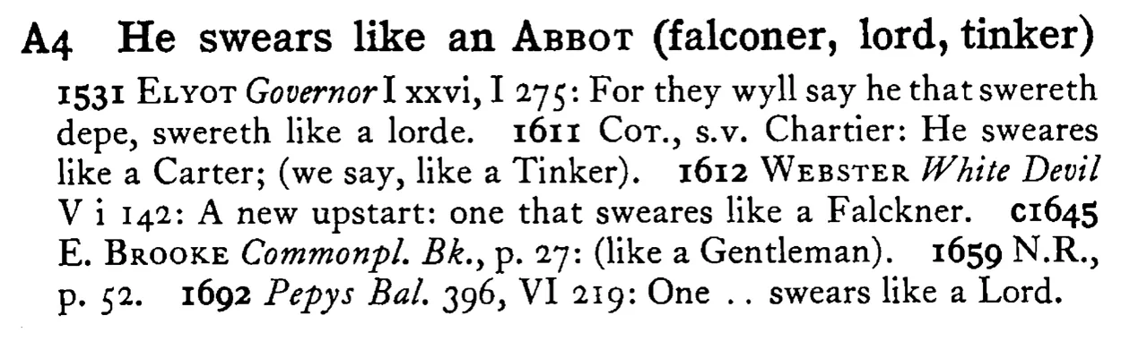 He swears like an ABBOT (falconer, lord, tinker) - a scanned entry from Tilley's 1950 Dictionary of Proverbs.