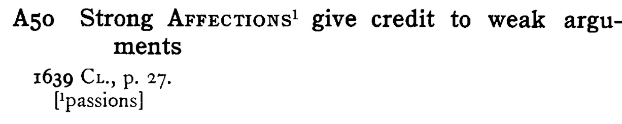 Strong AFFECTIONS¹ give credit to weak arguments - a scanned entry from Tilley's 1950 Dictionary of Proverbs.