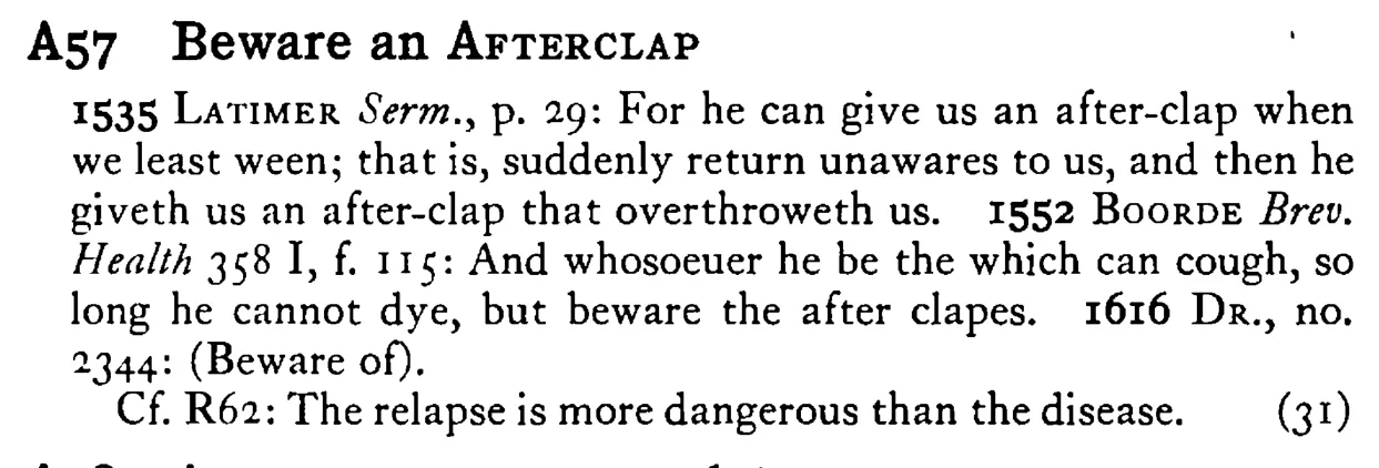 Beware an AFTERCLAP - a scanned entry from Tilley's 1950 Dictionary of Proverbs.