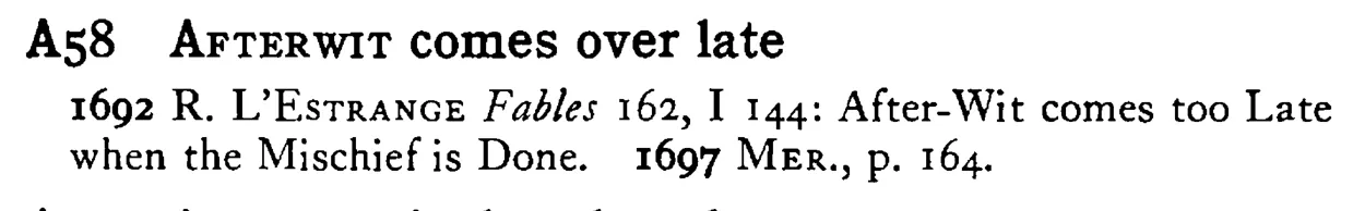 AFTERWIT comes over late - a scanned entry from Tilley's 1950 Dictionary of Proverbs.