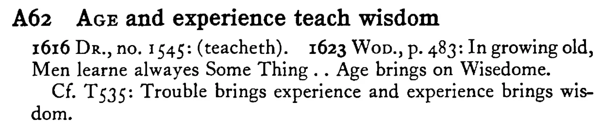 AGE and experience teach wisdom - a scanned entry from Tilley's 1950 Dictionary of Proverbs.