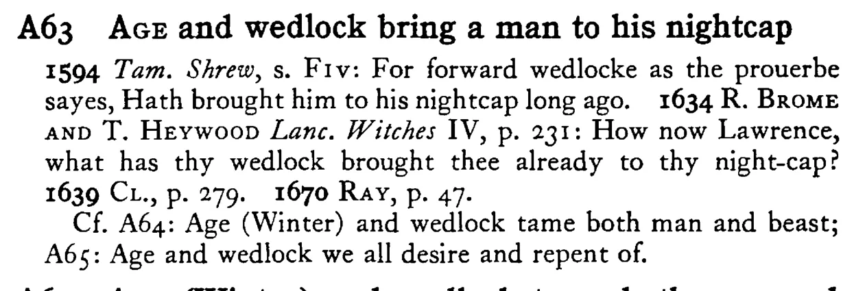 AGE and wedlock bring a man to his nightcap - a scanned entry from Tilley's 1950 Dictionary of Proverbs.