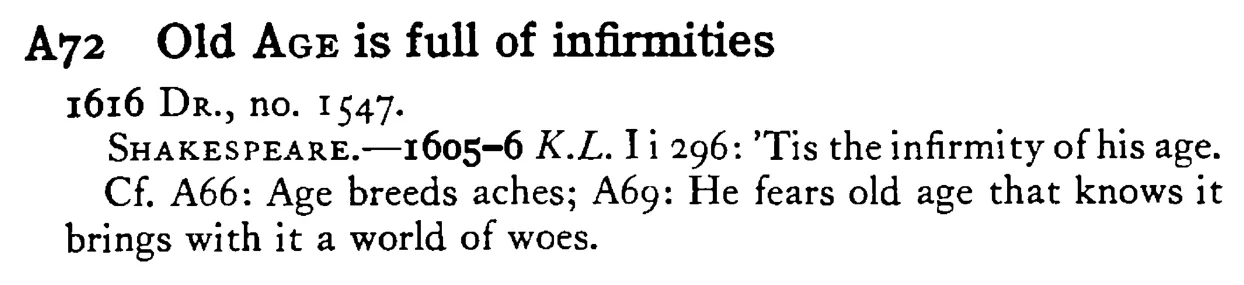 Old AGE is full of infirmities - a scanned entry from Tilley's 1950 Dictionary of Proverbs.