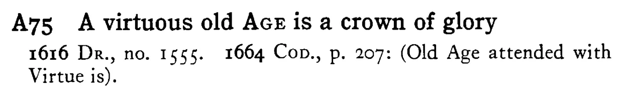 A virtuous old AGE is a crown of glory - a scanned entry from Tilley's 1950 Dictionary of Proverbs.