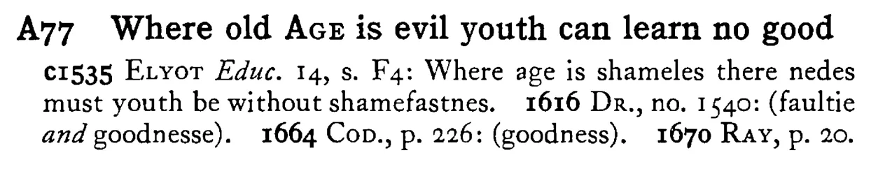 Where old AGE is evil youth can learn no good - a scanned entry from Tilley's 1950 Dictionary of Proverbs.