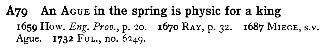 An AGUE in the spring is physic for a king - a scanned entry from Tilley's 1950 Dictionary of Proverbs.
