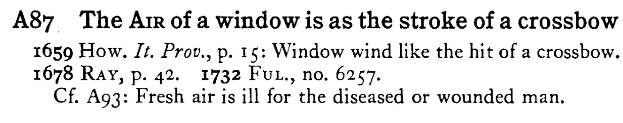 The AIR of a window is as the stroke of a crossbow - a scanned entry from Tilley's 1950 Dictionary of Proverbs.