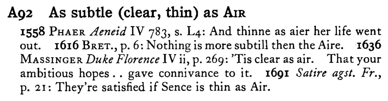 As subtle (clear, thin) as AIR - a scanned entry from Tilley's 1950 Dictionary of Proverbs.
